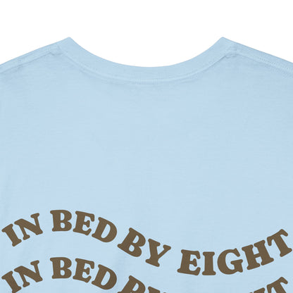 In Bed By Eight Tee