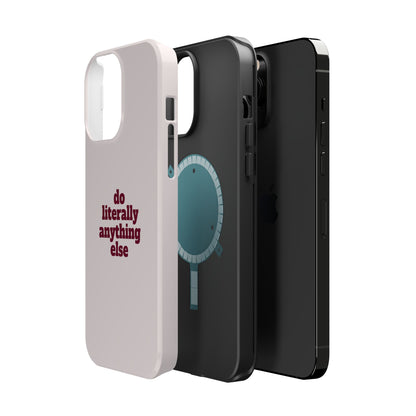 Do Literally Anything Else Burgundy Phone Case