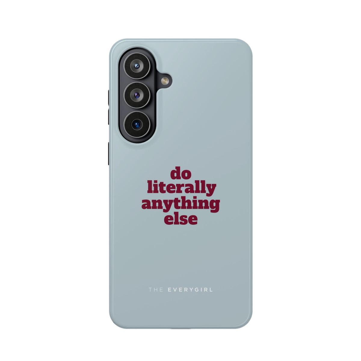 Do Literally Anything Else Phone Case