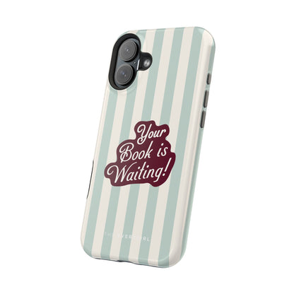 Your Book Is Waiting Phone Case