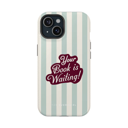 Your Book Is Waiting Phone Case