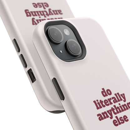 Do Literally Anything Else Burgundy Phone Case