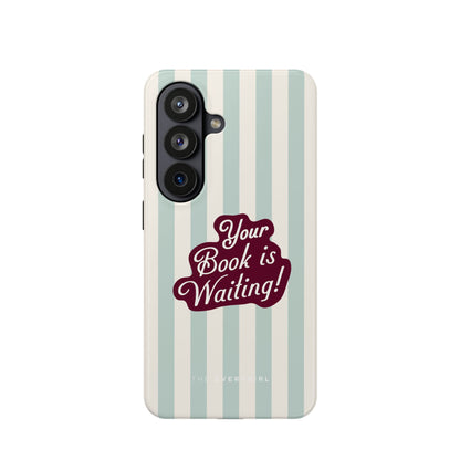 Your Book Is Waiting Phone Case