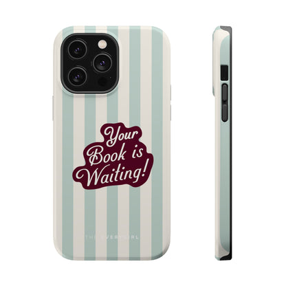 Your Book Is Waiting Phone Case