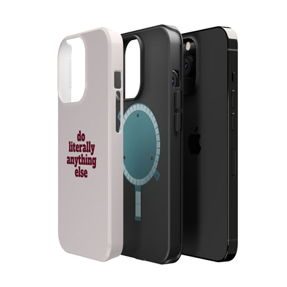 Do Literally Anything Else Burgundy Phone Case
