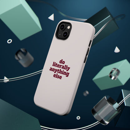Do Literally Anything Else Burgundy Phone Case
