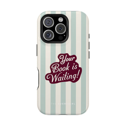 Your Book Is Waiting Phone Case