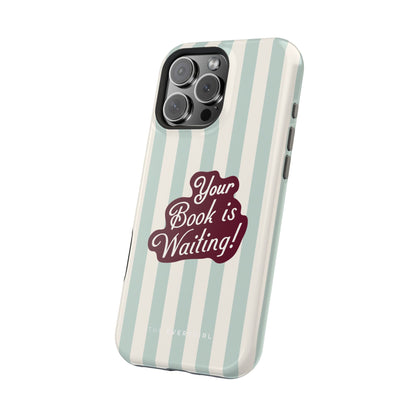 Your Book Is Waiting Phone Case