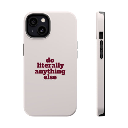 Do Literally Anything Else Burgundy Phone Case