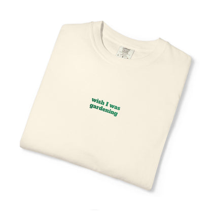 Wish I Was Gardening Embroidered Tee