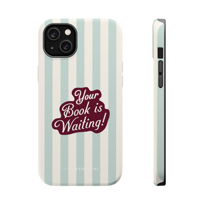 Your Book Is Waiting Phone Case