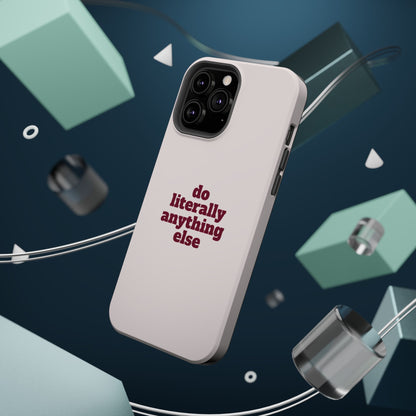 Do Literally Anything Else Burgundy Phone Case