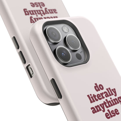 Do Literally Anything Else Burgundy Phone Case