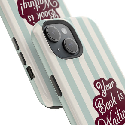 Your Book Is Waiting Phone Case