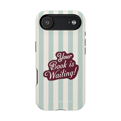 Your Book Is Waiting Phone Case