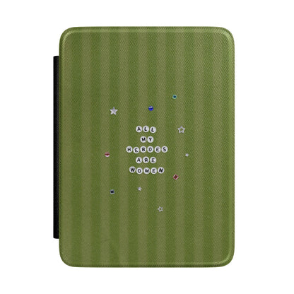 All My Heroes Are Women Kindle Case