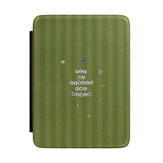 All My Heroes Are Women Kindle Case