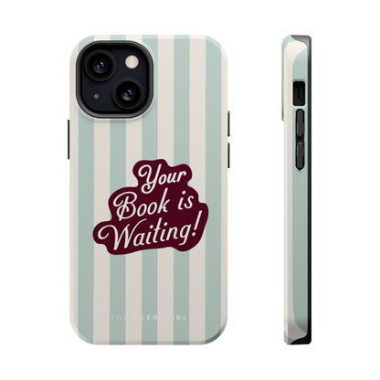 Your Book Is Waiting Phone Case
