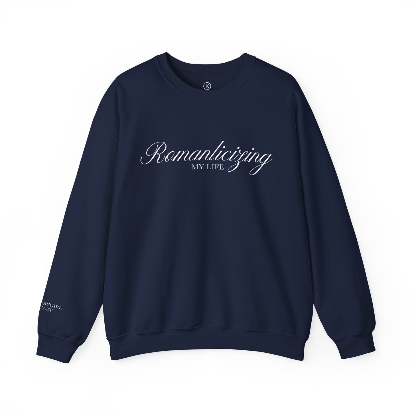 Romanticizing Your Life Podcast Sweatshirt
