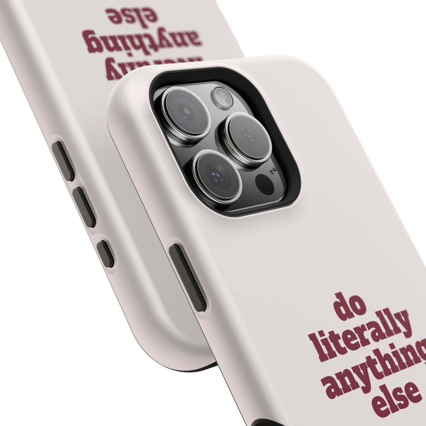 Do Literally Anything Else Burgundy Phone Case