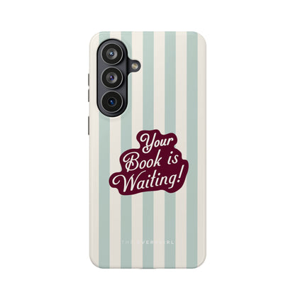 Your Book Is Waiting Phone Case