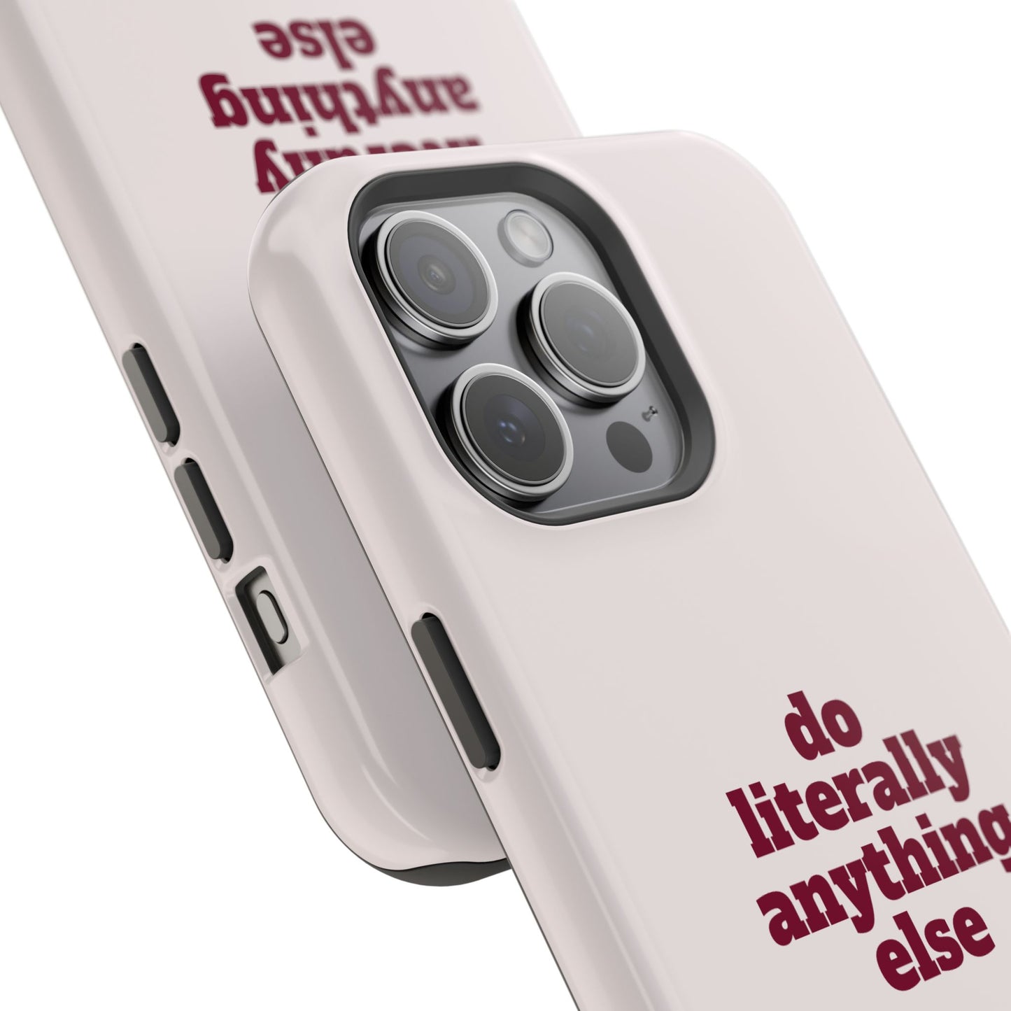 Do Literally Anything Else Burgundy Phone Case