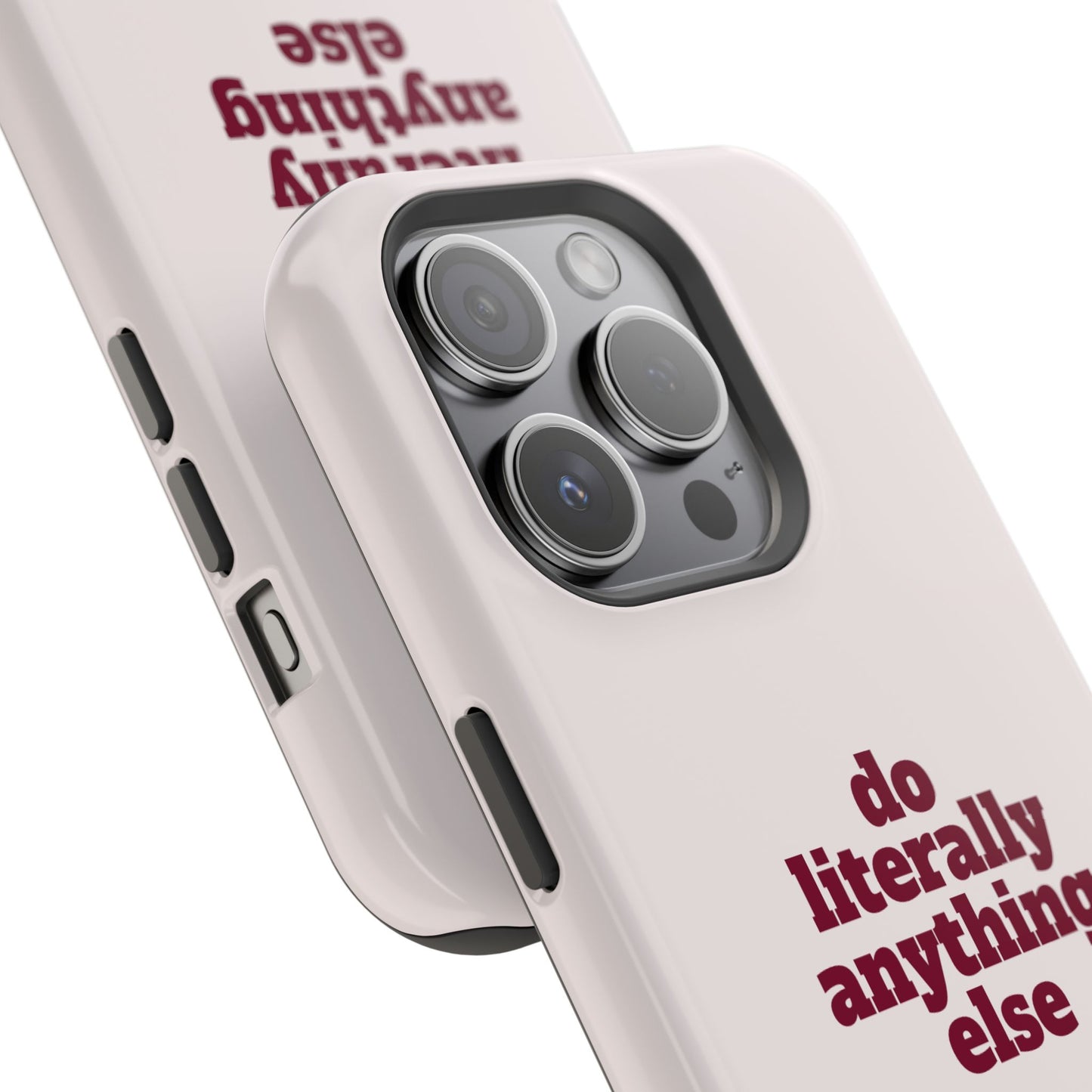 Do Literally Anything Else Burgundy Phone Case