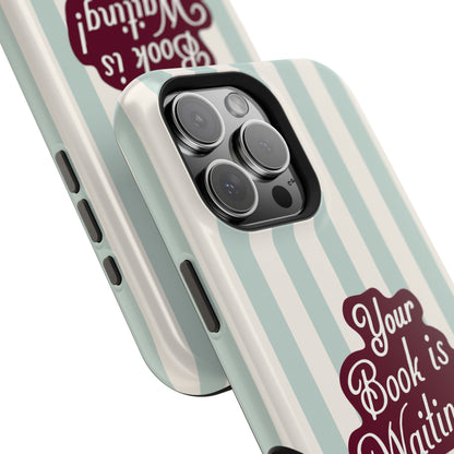 Your Book Is Waiting Phone Case