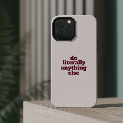 Do Literally Anything Else Burgundy Phone Case