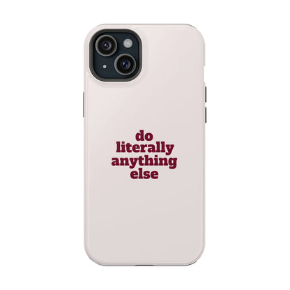 Do Literally Anything Else Burgundy Phone Case
