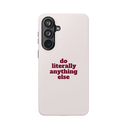Do Literally Anything Else Burgundy Phone Case
