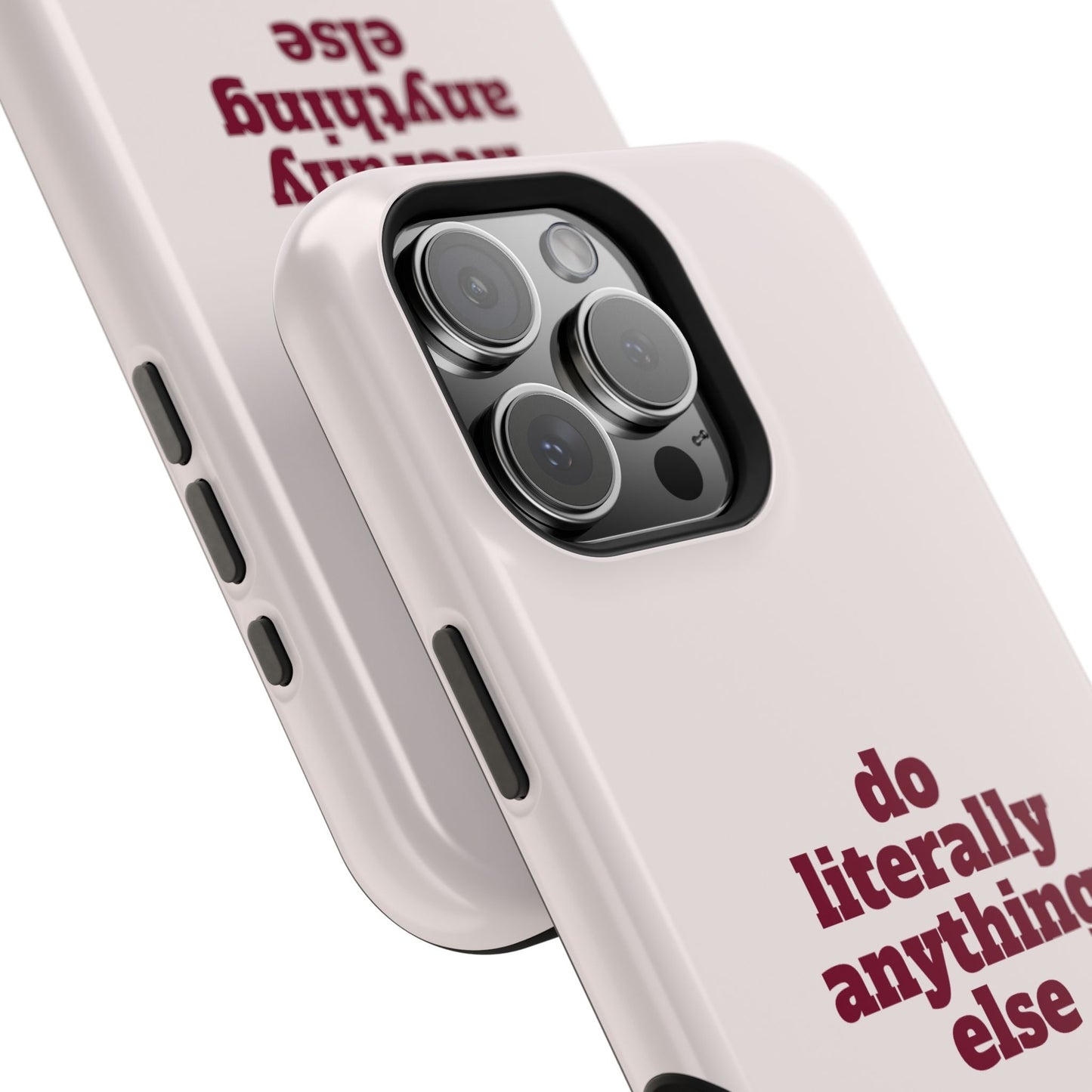 Do Literally Anything Else Burgundy Phone Case