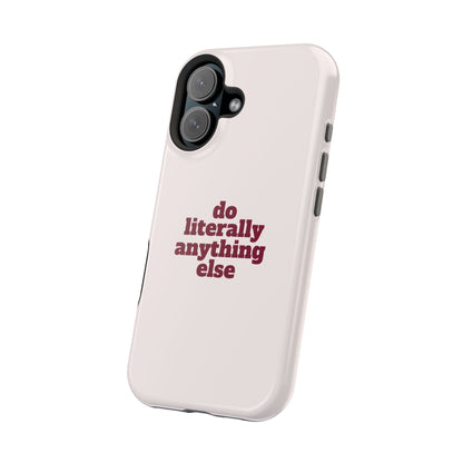 Do Literally Anything Else Burgundy Phone Case