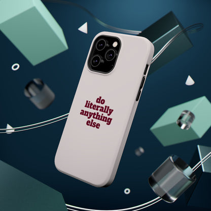 Do Literally Anything Else Burgundy Phone Case