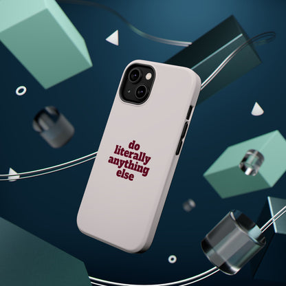 Do Literally Anything Else Burgundy Phone Case