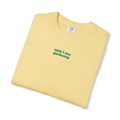 Wish I Was Gardening Embroidered Tee
