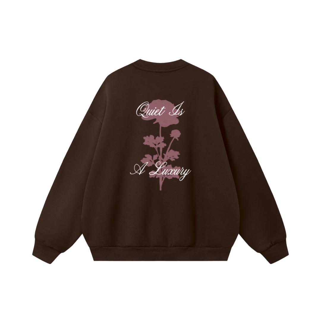 Quiet Is A Luxury Brown Crewneck