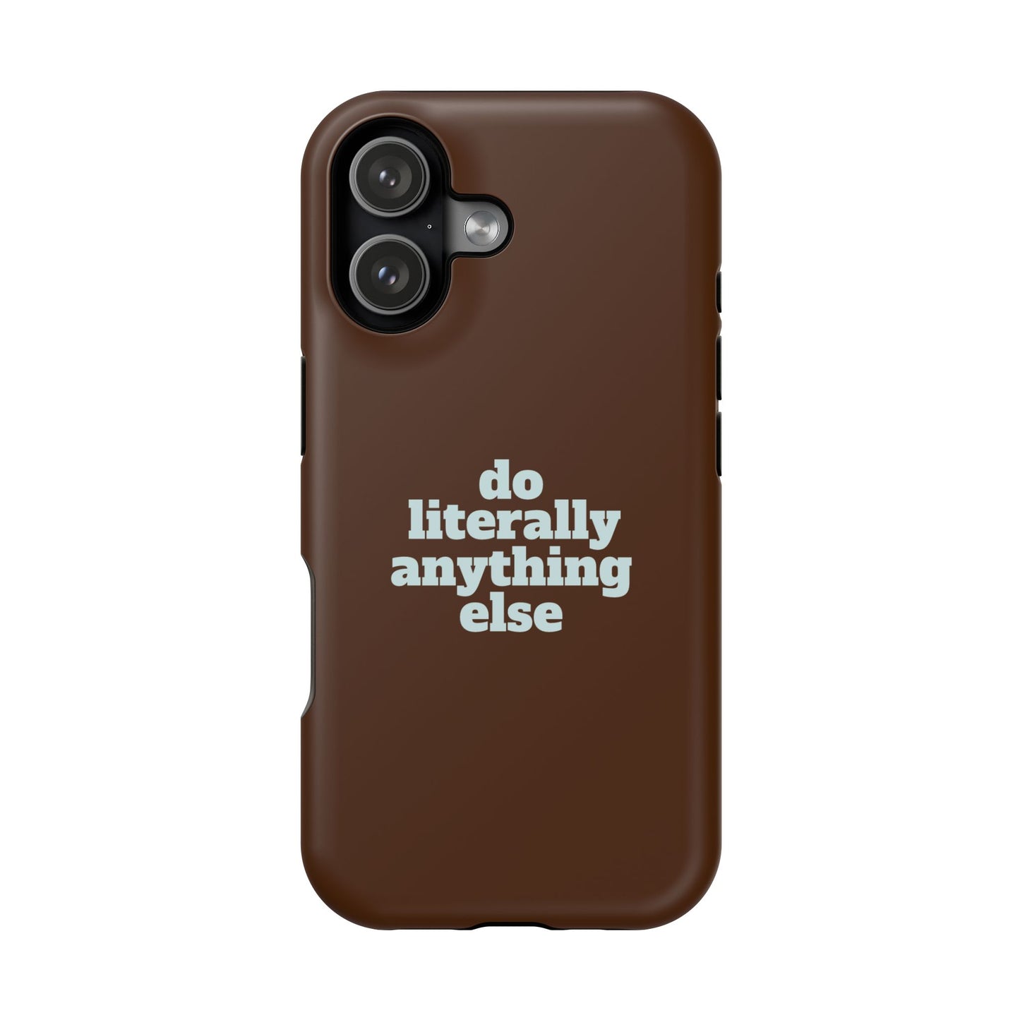 Do Literally Anything Else Brown & Blue Phone Case