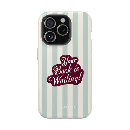 Your Book Is Waiting Phone Case
