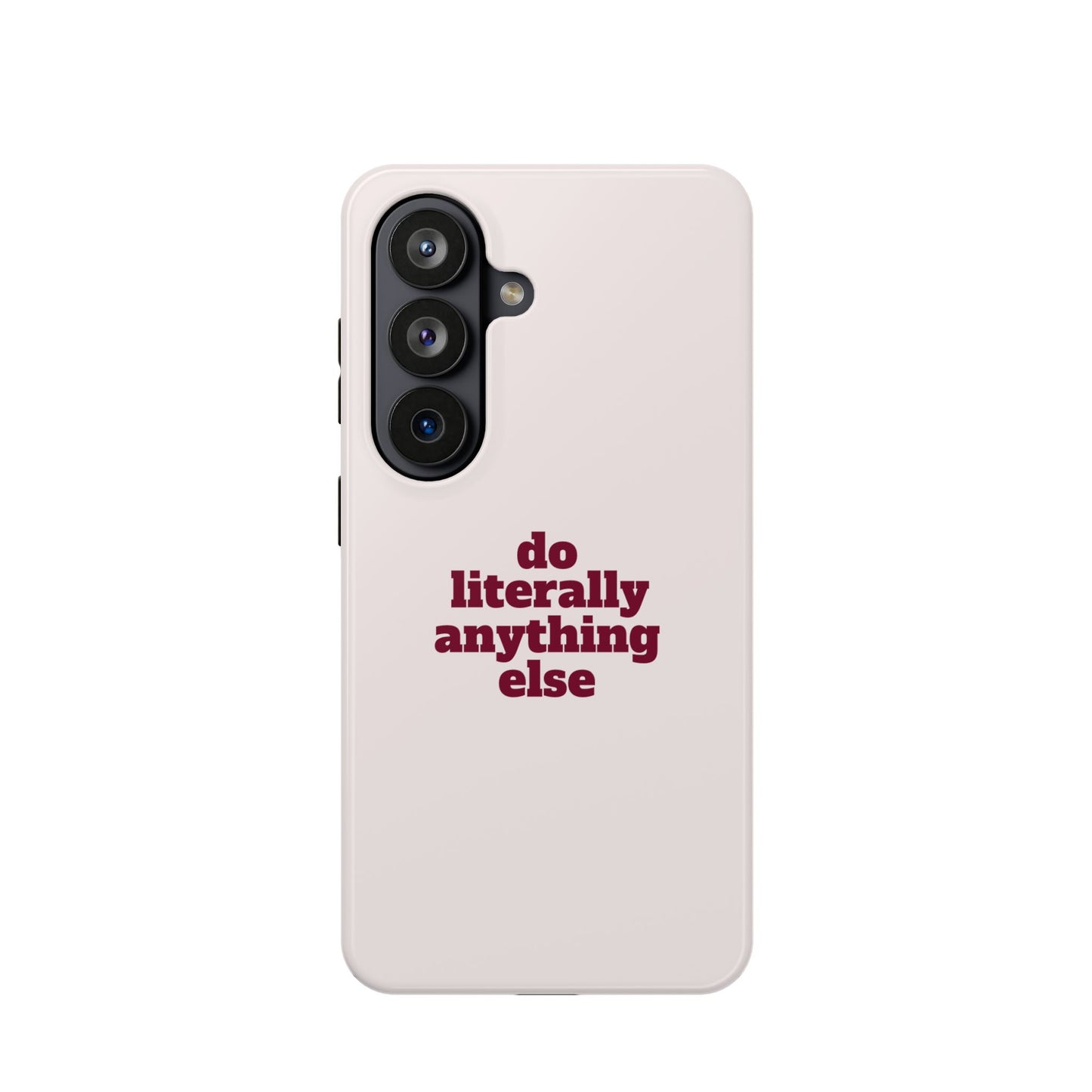 Do Literally Anything Else Burgundy Phone Case
