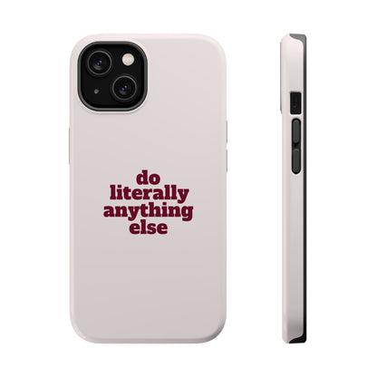 Do Literally Anything Else Burgundy Phone Case