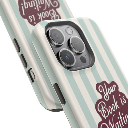 Your Book Is Waiting Phone Case