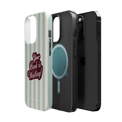 Your Book Is Waiting Phone Case