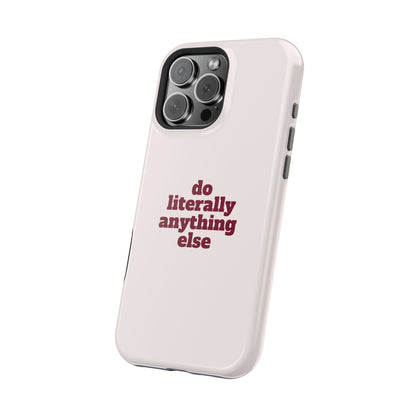 Do Literally Anything Else Burgundy Phone Case