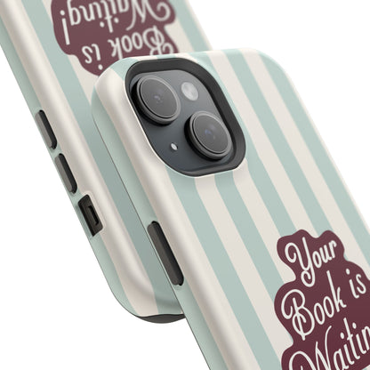 Your Book Is Waiting Phone Case