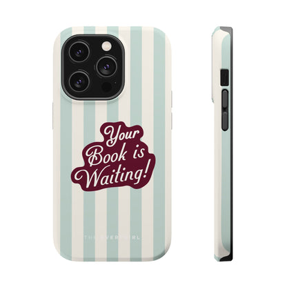 Your Book Is Waiting Phone Case