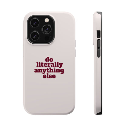 Do Literally Anything Else Burgundy Phone Case