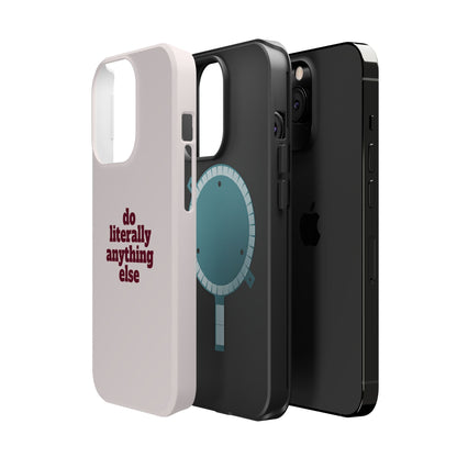 Do Literally Anything Else Burgundy Phone Case