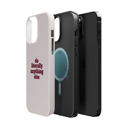 Do Literally Anything Else Burgundy Phone Case