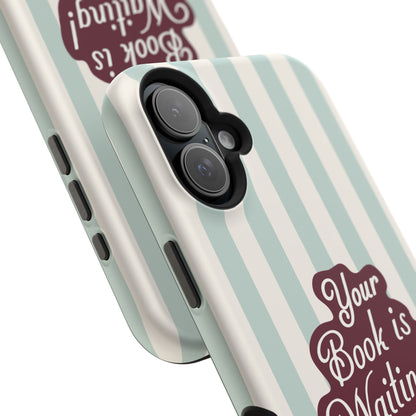 Your Book Is Waiting Phone Case